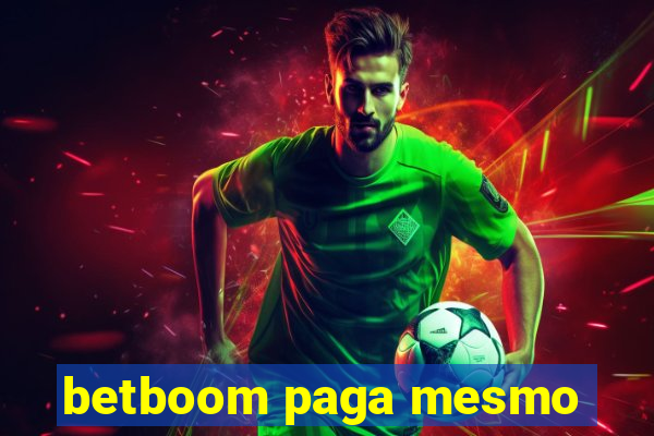 betboom paga mesmo